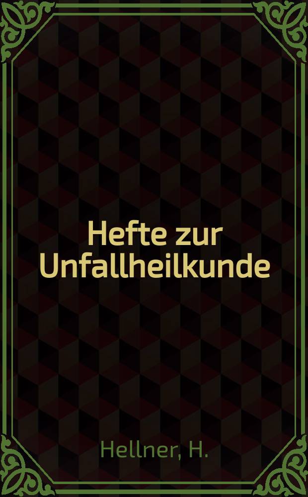 Hefte zur Unfallheilkunde : Beihefte zur "Monatsschrift für Unfallheilkunde". H.25 : Unfall und Knochengeschwulst