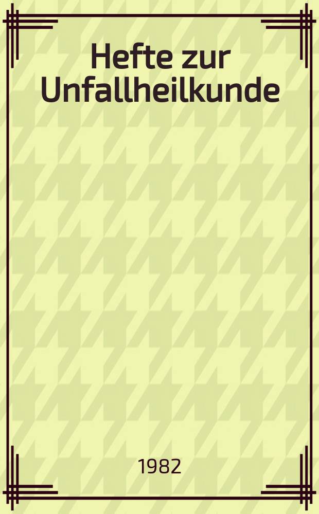 Hefte zur Unfallheilkunde : Beihefte zur "Monatsschrift für Unfallheilkunde". H.159 : Die lokale Gewebsverbrennung