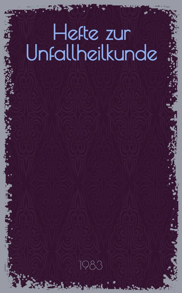 Hefte zur Unfallheilkunde : Beihefte zur "Monatsschrift für Unfallheilkunde". H.162 : Fraktur und Weichteilschaden