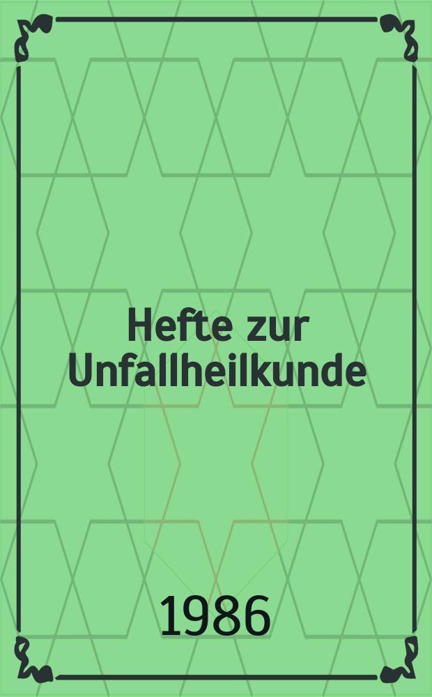 Hefte zur Unfallheilkunde : Beihefte zur "Monatsschrift für Unfallheilkunde" : Die antero - laterale Rotationsinstabilität ...