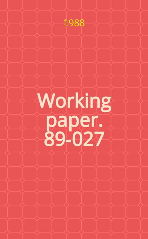 Working paper. 89-027 : Characteristics of the organizational