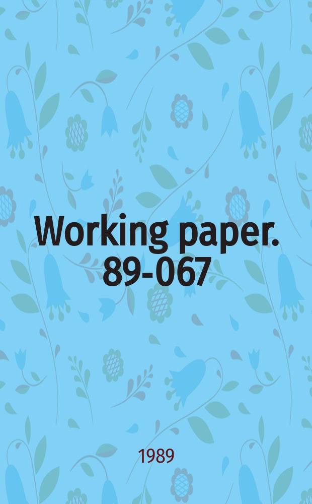 Working paper. 89-067 : Efficiency despite mutually ...