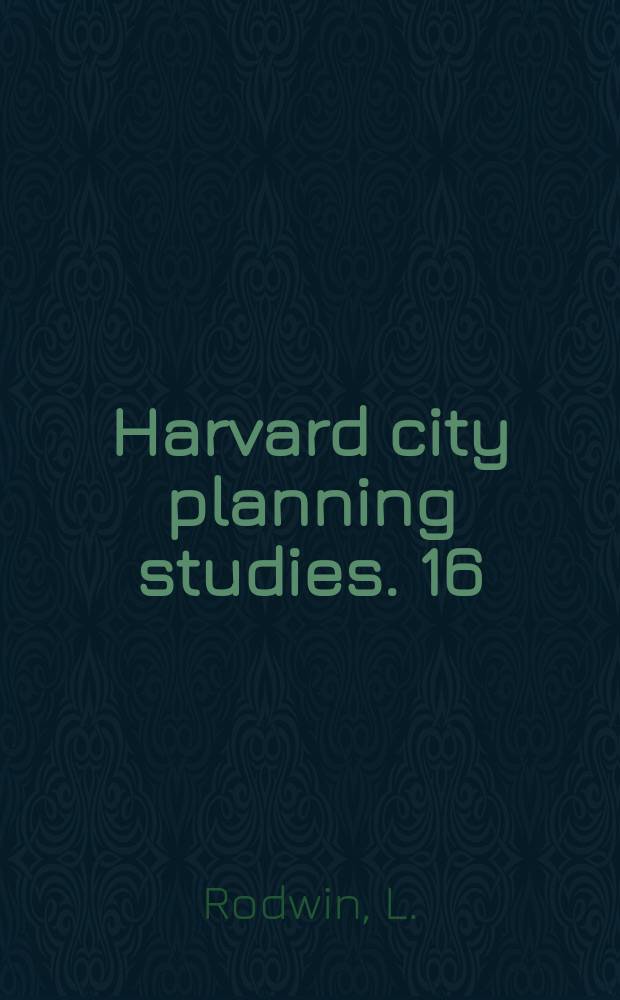 Harvard city planning studies. 16 : The British new towns policy
