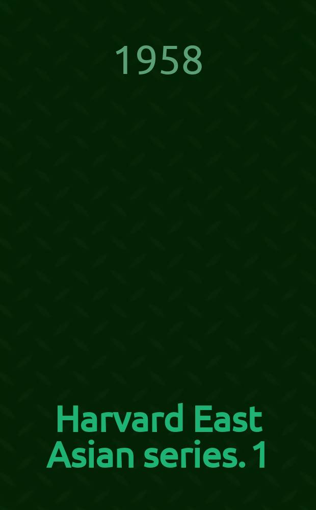 Harvard East Asian series. 1 : China's early industrialization