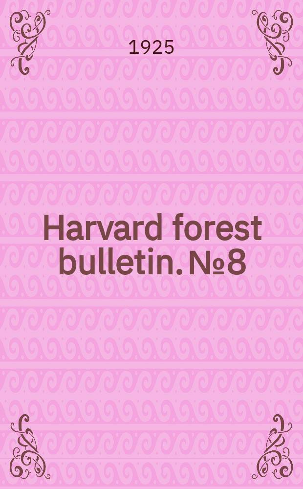 Harvard forest bulletin. №8 : Mixed white pine and hardwood
