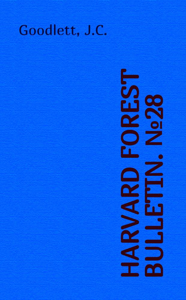 Harvard forest bulletin. №28 : The development of site concepts at the Harvard forest and their impact upon management policy