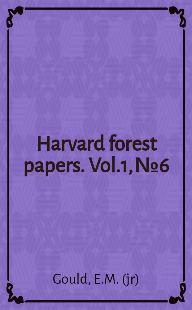 Harvard forest papers. Vol.1, №6 : Forestry and recreation
