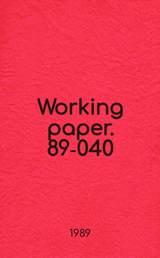 Working paper. 89-040 : A paradigm ...