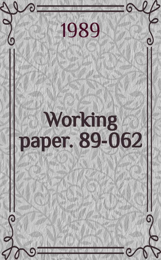 Working paper. 89-062 : What you really need ...