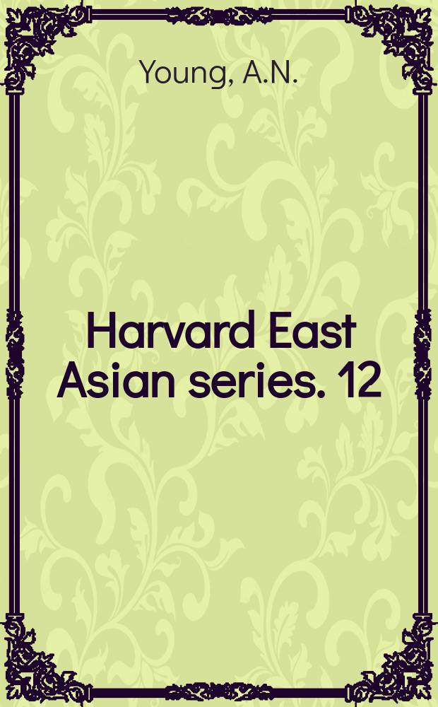 Harvard East Asian series. 12 : China and the helping hand 1937-1945