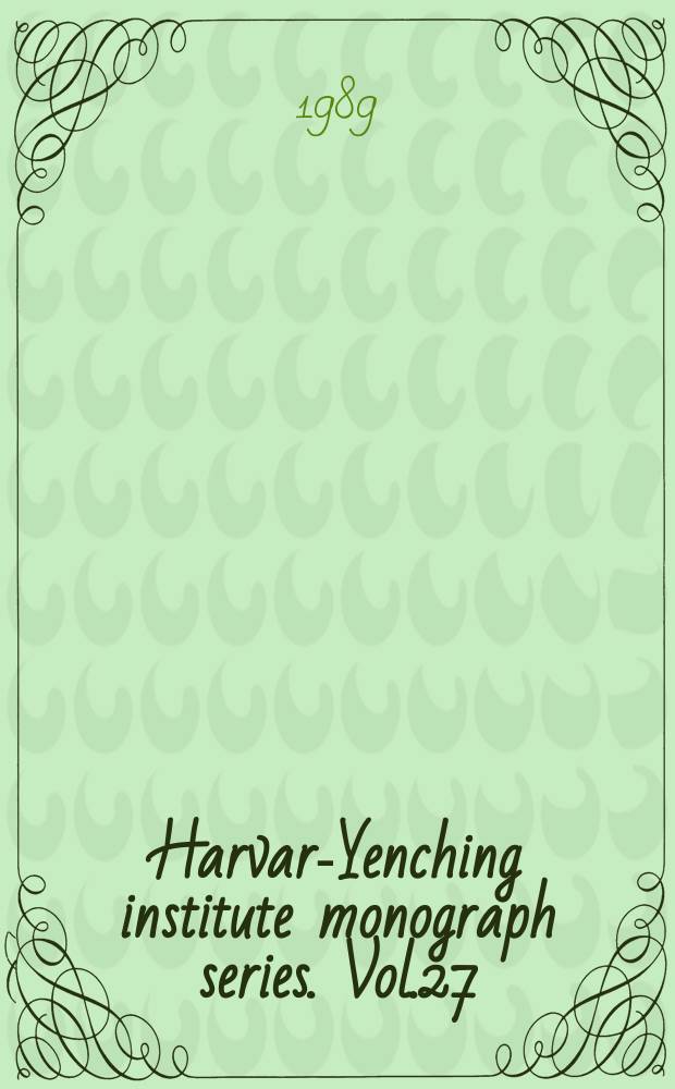 Harvard- Yenching institute monograph series. [Vol.]27 : National polity and local power