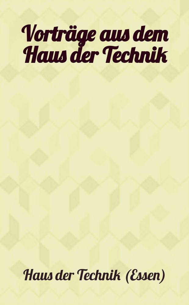 Vorträge aus dem Haus der Technik