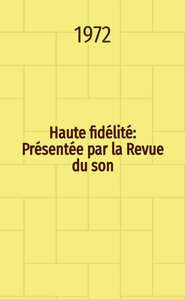 Haute fidélité : Présentée par la Revue du son