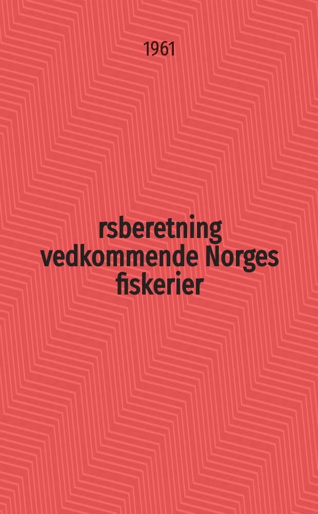 &Aring;rsberetning vedkommende Norges fiskerier : Utgitt av Fiskeridirekt&oslash;ren. 1959, № 2