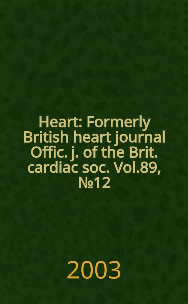 Heart : Formerly British heart journal Offic. j. of the Brit. cardiac soc. Vol.89, №12