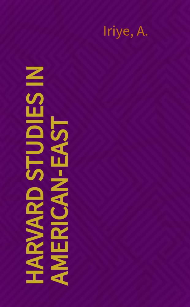 Harvard studies in American-East : Asian relations ... Spons. and ed. by the Comm. on Amer. Far Eastern policy studies of the Dep. of history at Harvard univ. 2 : Pacific estrangement