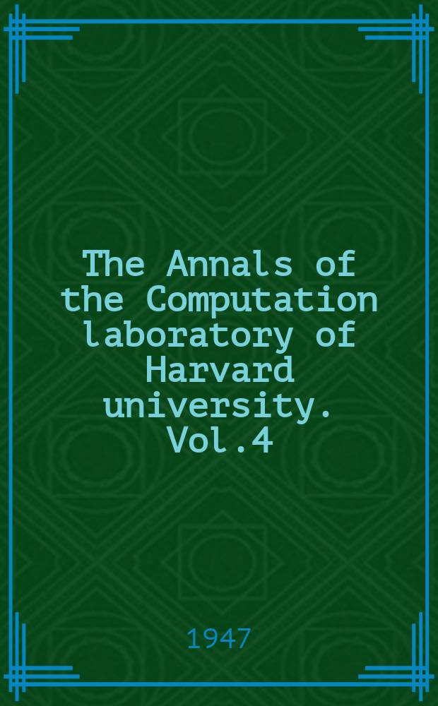 The Annals of the Computation laboratory of Harvard university. Vol.4 : Tables of the Bessel function of the first Kind of orders two and three