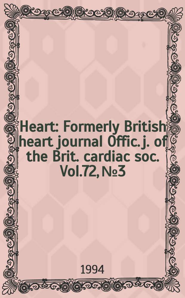 Heart : Formerly British heart journal Offic. j. of the Brit. cardiac soc. Vol.72, №3