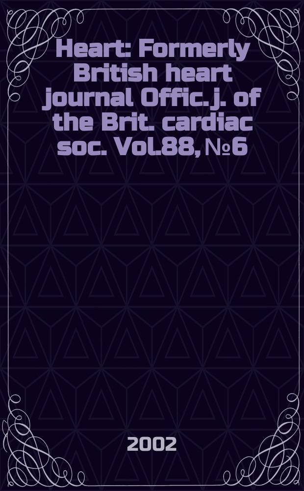 Heart : Formerly British heart journal Offic. j. of the Brit. cardiac soc. Vol.88, №6