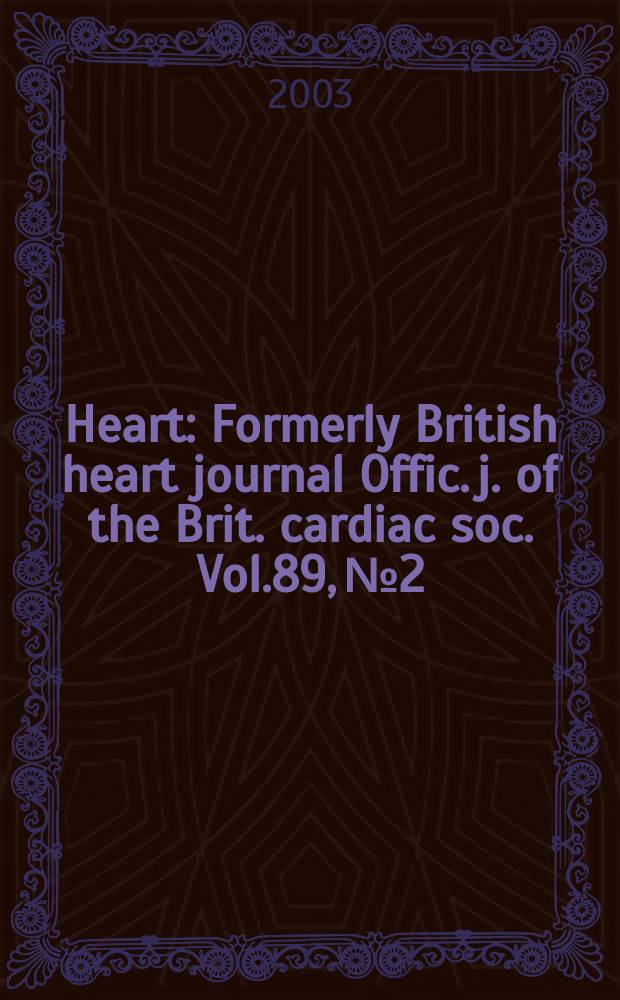 Heart : Formerly British heart journal Offic. j. of the Brit. cardiac soc. Vol.89, №2