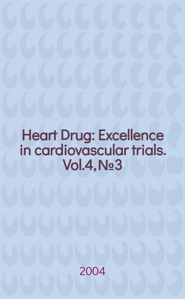 Heart Drug : Excellence in cardiovascular trials. Vol.4, №3