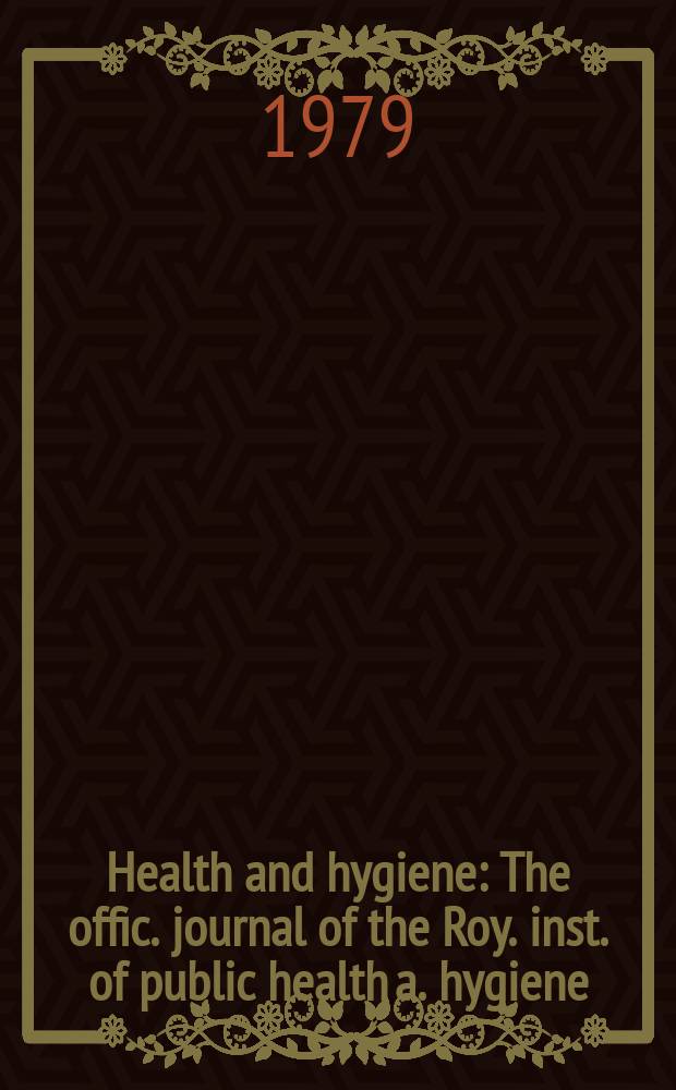 Health and hygiene : The offic. journal of the Roy. inst. of public health a. hygiene