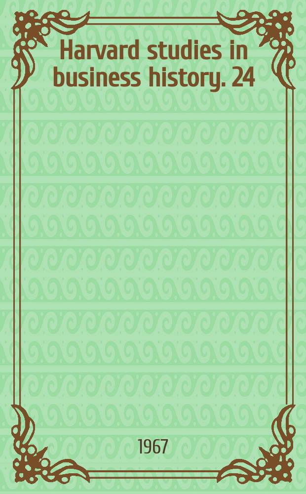 Harvard studies in business history. 24 : Petroleum pipelines and public policy, 1906-1959