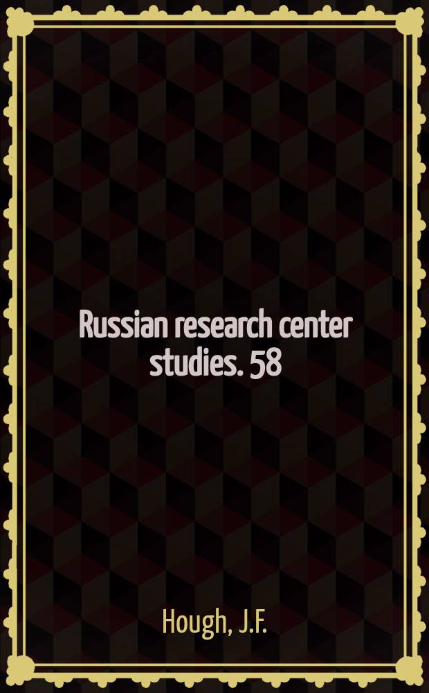 Russian research center studies. 58 : The Soviet prefects the local party organs in industrial decision-making