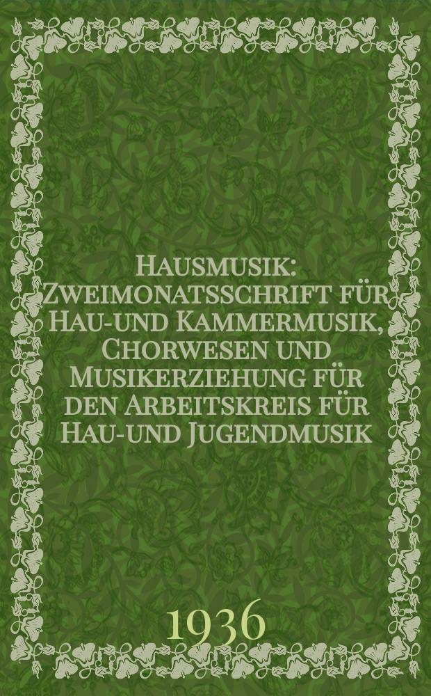 Hausmusik : Zweimonatsschrift für Haus- und Kammermusik, Chorwesen und Musikerziehung für den Arbeitskreis für Haus- und Jugendmusik