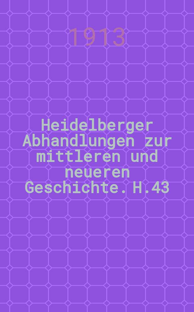 Heidelberger Abhandlungen zur mittleren und neueren Geschichte. H.43 : Die preussischen Konservativen und Bismarcks deutsche Politik 1858 bis 1876