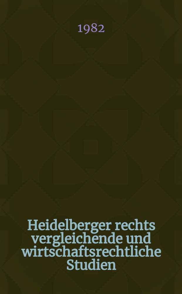 Heidelberger rechts vergleichende und wirtschaftsrechtliche Studien