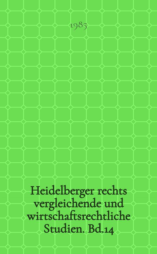 Heidelberger rechts vergleichende und wirtschaftsrechtliche Studien. Bd.14 : Ungerechtfertigte Bereicherung