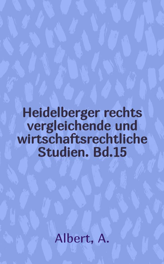 Heidelberger rechts vergleichende und wirtschaftsrechtliche Studien. Bd.15 : Ehrenzweig und des internationale Privatrecht