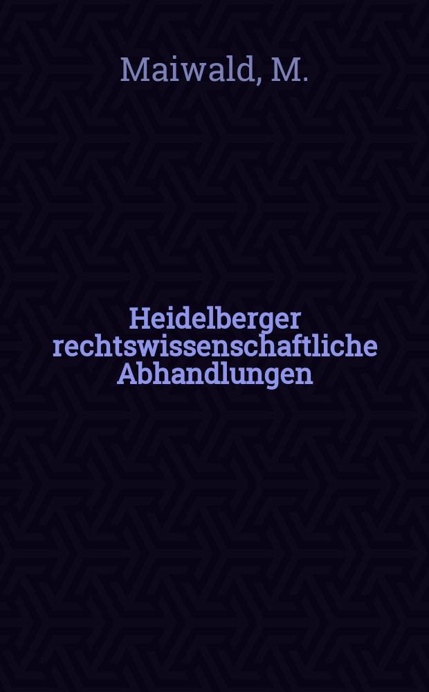 Heidelberger rechtswissenschaftliche Abhandlungen : Hrsg. von der Juristischen Fakultät der Universität Heidelberg. Abh.26 : Der Zueignungsbegriff im System der Eigentumsdelikte