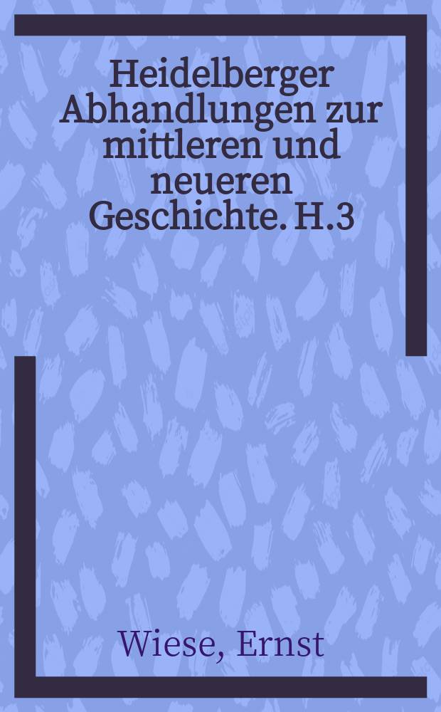 Heidelberger Abhandlungen zur mittleren und neueren Geschichte. H.3 : Die Politik der Niederländer während des Kalmarkriegs (1611-1613) und ihr Bündnis mit Schweden (1614) und den Hansestädten (1616)