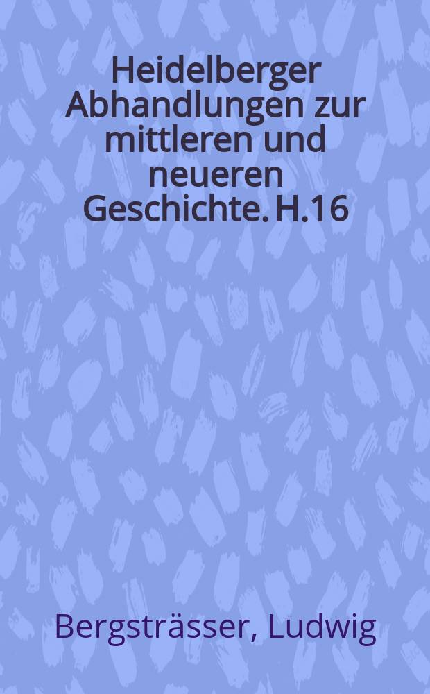 Heidelberger Abhandlungen zur mittleren und neueren Geschichte. H.16 : Cristian Friedrich Pfeffels politische Tätigkeit in französischem Dienste 1758-1784