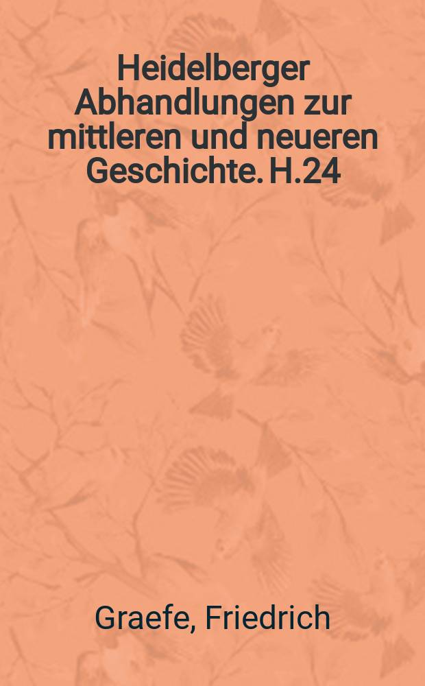 Heidelberger Abhandlungen zur mittleren und neueren Geschichte. H.24 : Die Publizistik in der letzten Epoche Kaiser Friedrich II ...