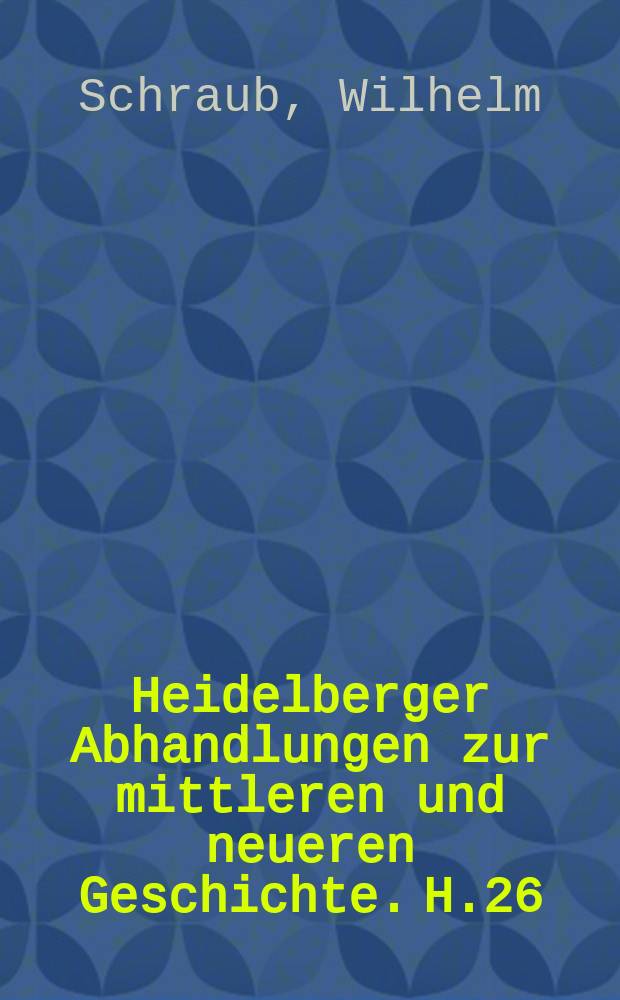 Heidelberger Abhandlungen zur mittleren und neueren Geschichte. H.26 : Iordan von Osnabrück und Alexander von Roes ...