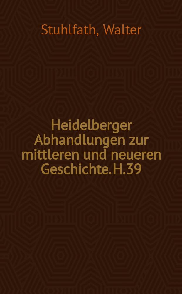 Heidelberger Abhandlungen zur mittleren und neueren Geschichte. H.39 : Gregor I. der Grosse ...