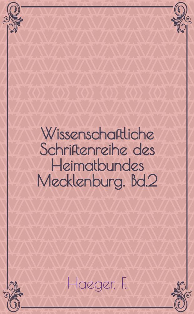 Wissenschaftliche Schriftenreihe des Heimatbundes Mecklenburg. Bd.2 : Die deutschen Ortsnamen Mecklenburgs