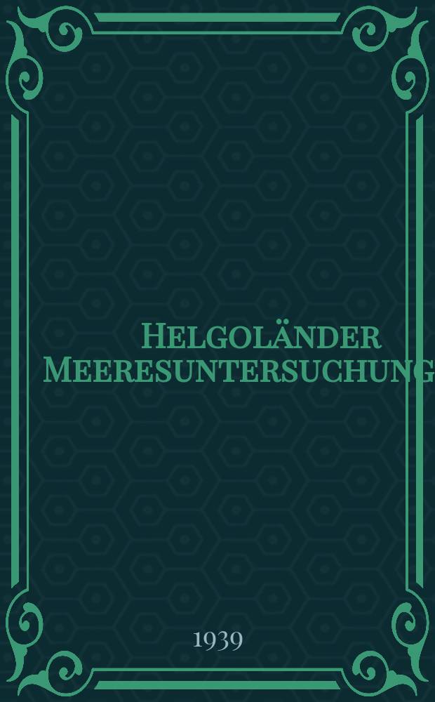 Helgoländer Meeresuntersuchungen : (Früher Helgoländer Wissenschaftliche Meeresuntersuchungen)