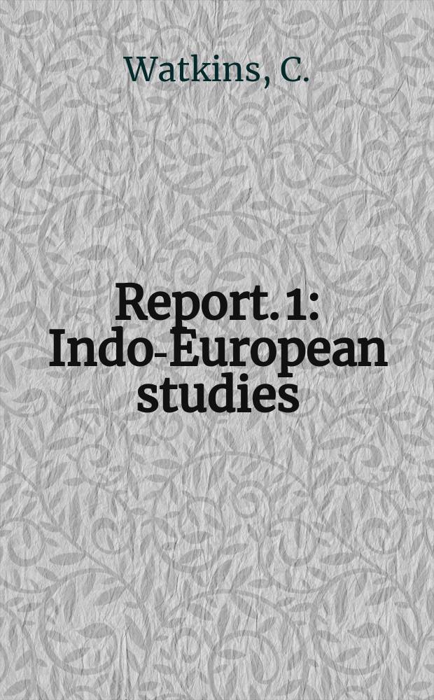 Report. 1 : Indo-European studies