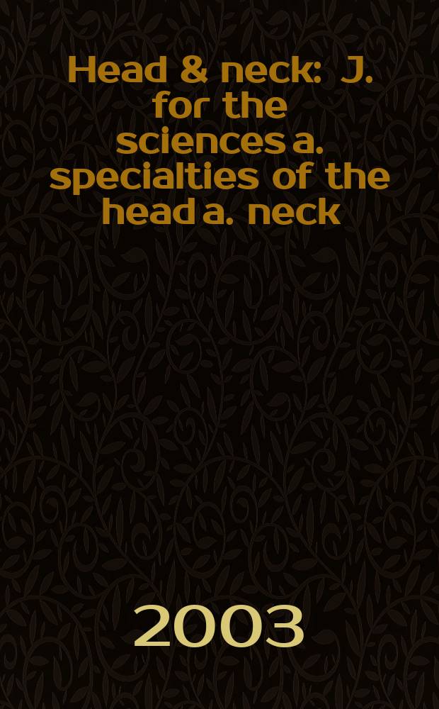 Head & neck : J. for the sciences a. specialties of the head a. neck