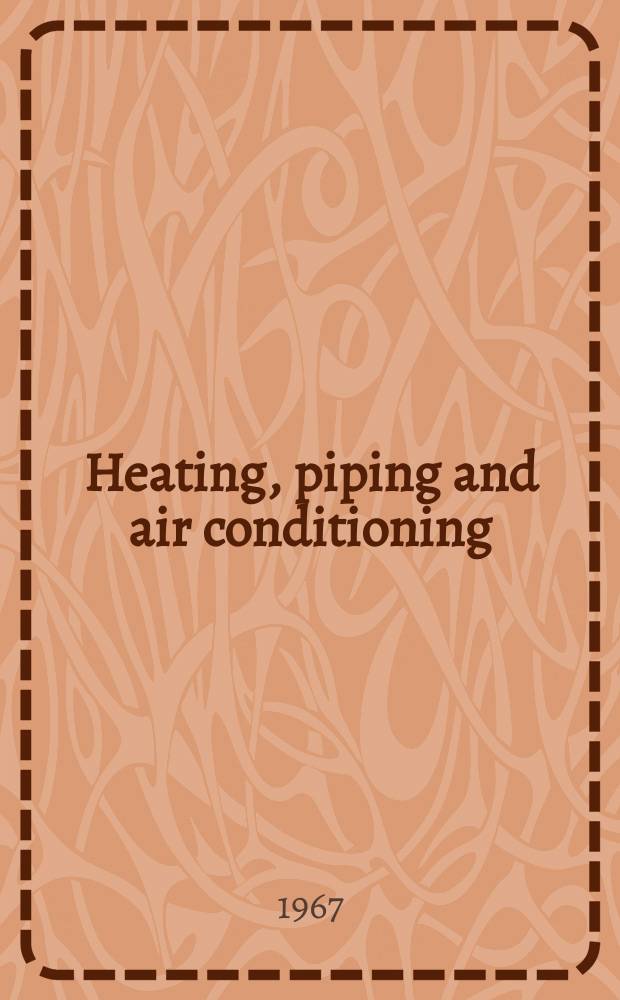 Heating, piping and air conditioning : Publ. monthly. Vol.39, №9(P.2) : (Trade literature supplement)
