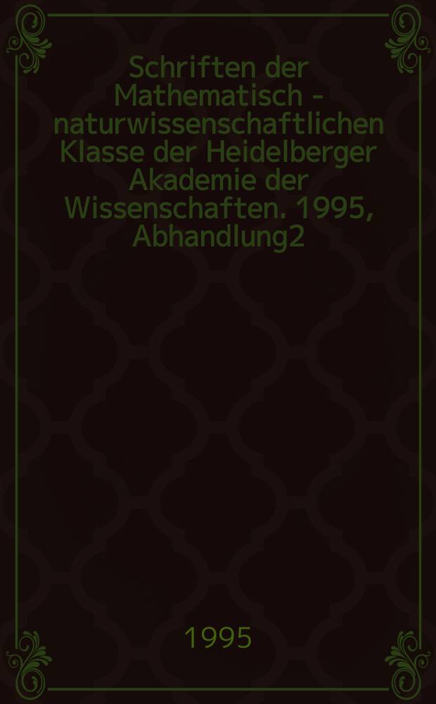 Schriften der Mathematisch - naturwissenschaftlichen Klasse der Heidelberger Akademie der Wissenschaften. 1995, Abhandlung2 : Vom Fernsprechnetz zum Information Superhighway