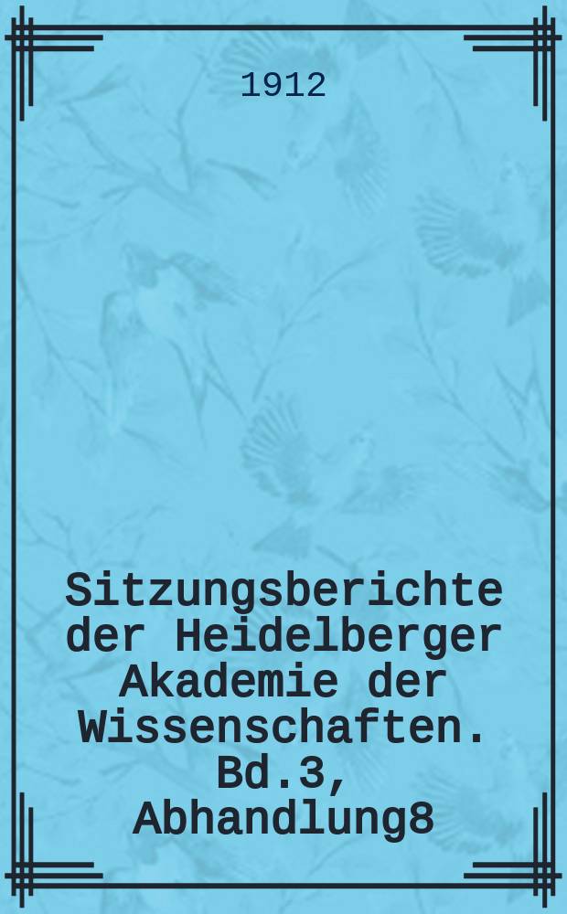 Sitzungsberichte der Heidelberger Akademie der Wissenschaften. Bd.3, Abhandlung8 : Das Recht als Menschenwerk und seine Grundlangen