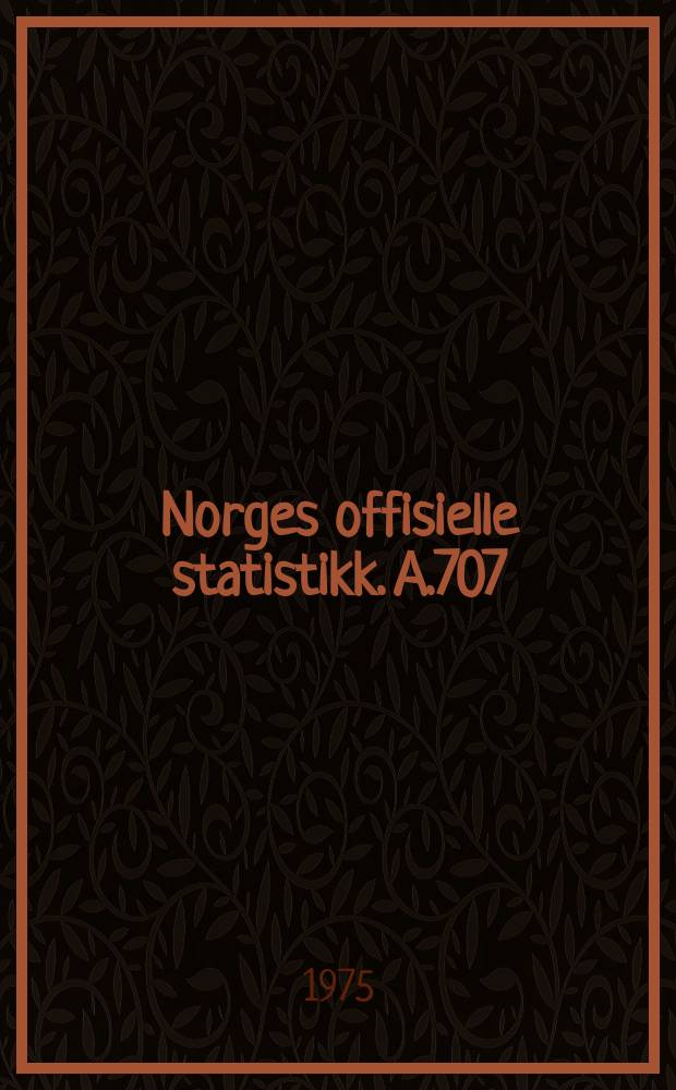 Norges offisielle statistikk. A.707