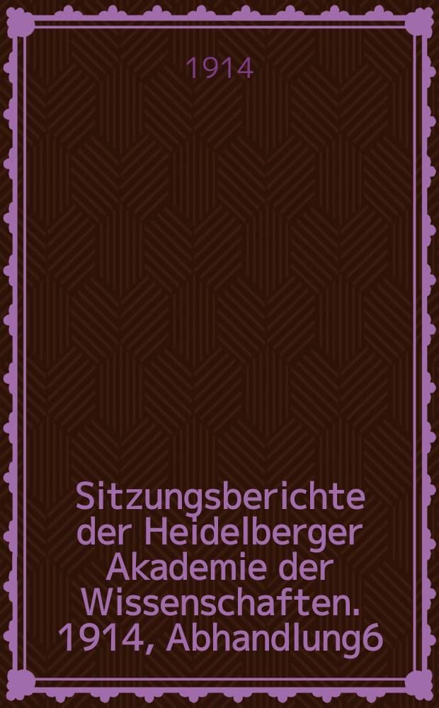 Sitzungsberichte der Heidelberger Akademie der Wissenschaften. 1914, Abhandlung6 : Beiträge zur Geschichte der Herzöge von Burgund