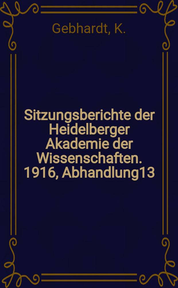 Sitzungsberichte der Heidelberger Akademie der Wissenschaften. 1916, Abhandlung13 : Inedita Spinozana