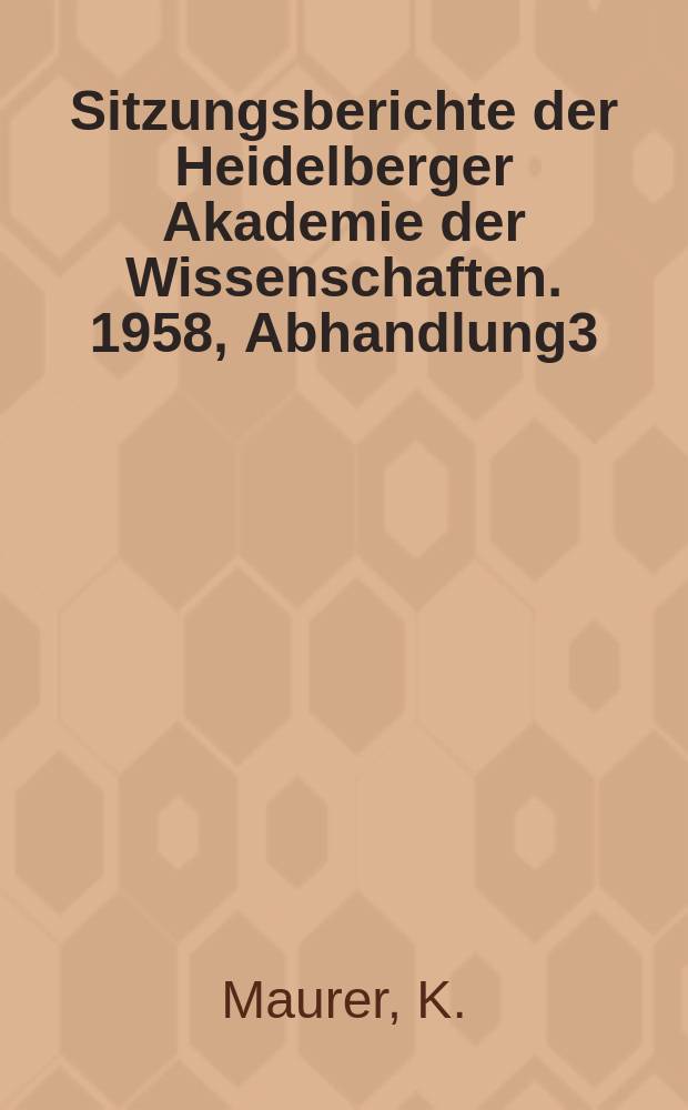 Sitzungsberichte der Heidelberger Akademie der Wissenschaften. 1958, Abhandlung3 : Himmlischer Aufenthalt